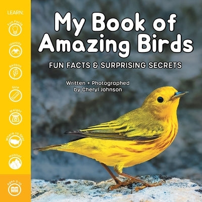 My Book of Amazing Birds: Fun Facts & Surprising Secrets by Johnson, Cheryl