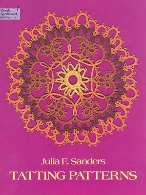 Tatting Patterns by Sanders, Julia E.