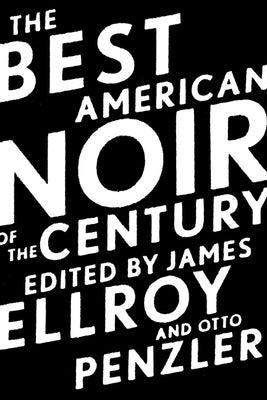 The Best American Noir of the Century by Penzler, Otto