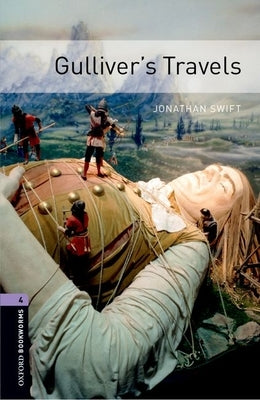 Oxford Bookworms Library: Gulliver's Travels: Level 4: 1400-Word Vocabulary by Swift, Jonathan