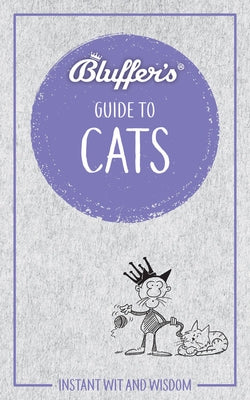 Bluffer's Guide to Cats: Instant Wit and Wisdom by Halls, Vicky