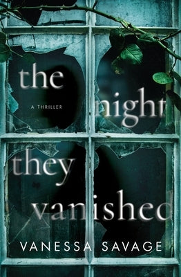 The Night They Vanished by Savage, Vanessa