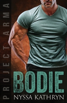 Bodie: A steamy contemporary military romance by Kathryn, Nyssa