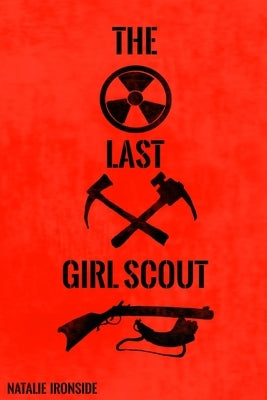 The Last Girl Scout by Ironside, Natalie