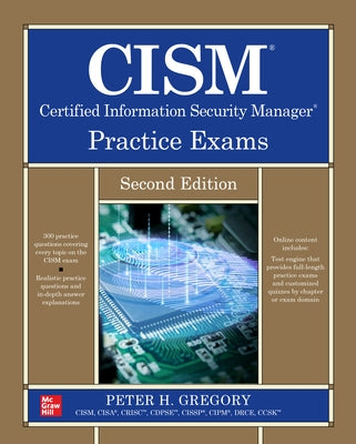 Cism Certified Information Security Manager Practice Exams, Second Edition by Gregory, Peter