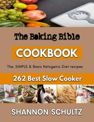 The Baking Bible: vegan baking recipes by Schultz, Shannon