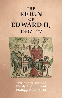 The Reign of Edward II, 1307-27 by Childs, Wendy