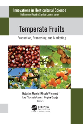 Temperate Fruits: Production, Processing, and Marketing by Mandal, Debashis