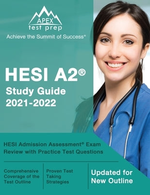 HESI A2 Study Guide 2021-2022: HESI Admission Assessment Exam Review with Practice Test Questions [Updated for New Outline] by Lanni, Matthew