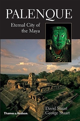 Palenque: Eternal City of the Maya by Stuart, David