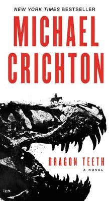 Dragon Teeth by Crichton, Michael