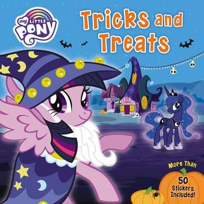 My Little Pony: Tricks and Treats: More Than 50 Stickers Included! by Hasbro