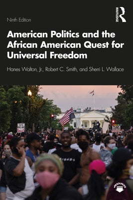 American Politics and the African American Quest for Universal Freedom by Walton Jr, Hanes