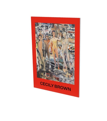 Cecily Brown: The Spell: Cat. Cfa Contemporary Fine Arts Berlin by Hackert, Nicole