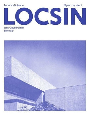 Leandro V. Locsin - Architect by Girard, Jean-Claude