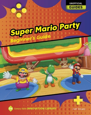 Super Mario Party: Beginner's Guide by Gregory, Josh