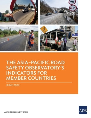 The Asia-Pacific Road Safety Observatory's Indicators for Member Countries by Asian Development Bank