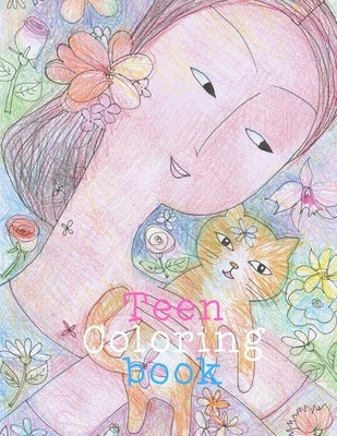Teen Coloring Book: For Girls ages 13-16, Drawings, Crative Arts & Craft Teen Activity by Sawasdisara, Pairat
