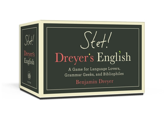 Stet! Dreyer's English: A Game for Language Lovers, Grammar Geeks, and Bibliophiles by Dreyer, Benjamin