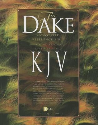 Dake's Annotated Reference Bible-KJV by Dake, Finis J.