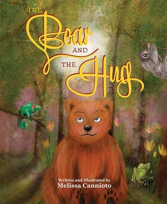 The Bear and the Hug by Cannioto, Melissa