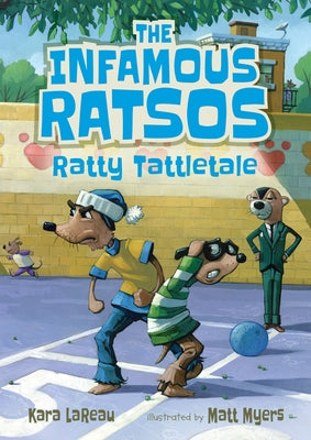 The Infamous Ratsos: Ratty Tattletale by Lareau, Kara