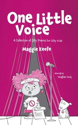 One Little Voice: Silly Poems for Silly Kids by Keefe, Maggie