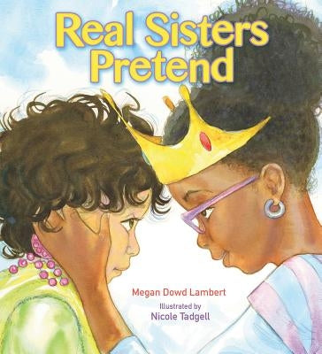 Real Sisters Pretend by Lambert, Megan Dowd