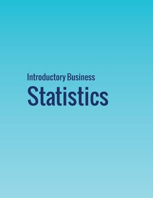 Introductory Business Statistics by Holmes, Alexander