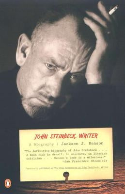 John Steinbeck, Writer: A Biography by Benson, Jackson J.