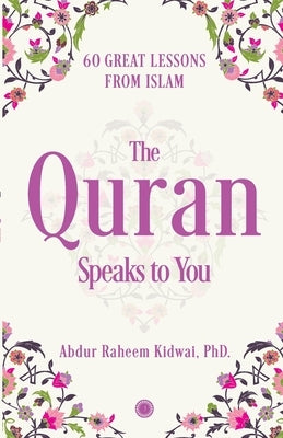 The Quran Speaks to You by Kidwai, Abdur Raheem