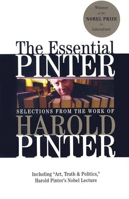 The Essential Pinter: Selections from the Work of Harold Pinter by Pinter, Harold