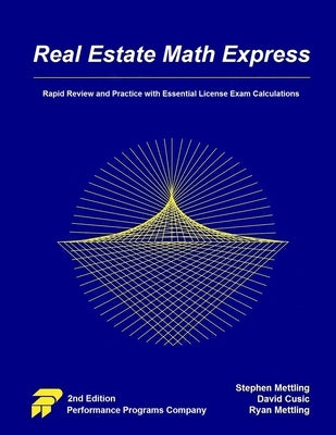 Real Estate Math Express: Rapid Review and Practice with Essential License Exam Calculations by Mettling, Stephen