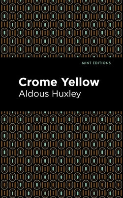Crome Yellow by Huxley, Aldous