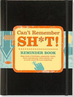 Can't Remember Sh*t Reminder Jrnl by Peter Pauper Press, Inc