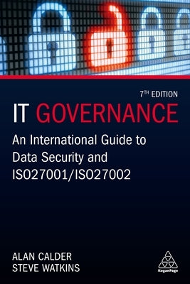 It Governance: An International Guide to Data Security and ISO 27001/ISO 27002 by Calder, Alan