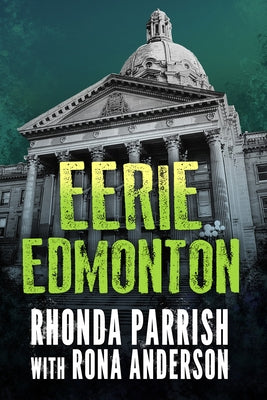 Eerie Edmonton by Parrish, Rhonda