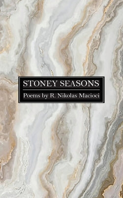 Stoney Seasons by Macioci, R. Nikolas