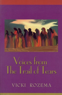 Voices from the Trail of Tears by Rozema, Vicki