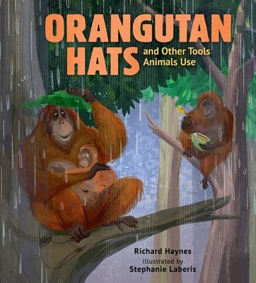 Orangutan Hats and Other Tools Animals Use by Haynes, Richard