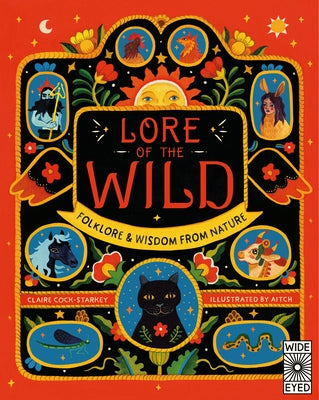 Lore of the Wild: Folklore and Wisdom from Nature by Cock-Starkey, Claire