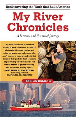 My River Chronicles: Rediscovering America on the Hudson by Dulong, Jessica