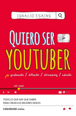 Quiero Ser Youtuber / I Want to Be a Youtuber by Esains, Ignacio