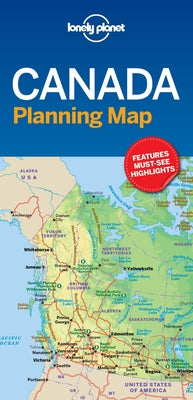Lonely Planet Canada Planning Map 1 by Lonely Planet