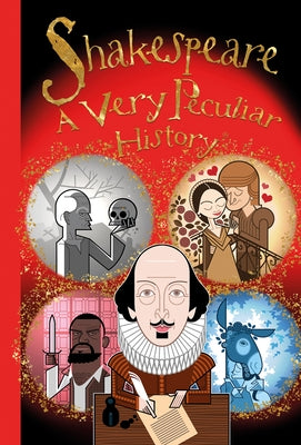 William Shakespeare: A Very Peculiar History by Morley, Jacqueline