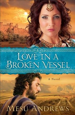 Love in a Broken Vessel by Andrews, Mesu