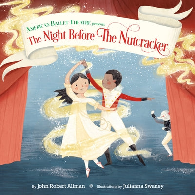 The Night Before the Nutcracker (American Ballet Theatre) by Allman, John Robert