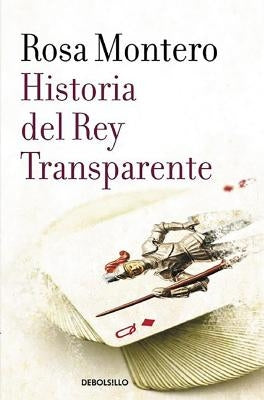 Historia del Rey Transparente / The Story of the Translucent King by Montero, Rosa