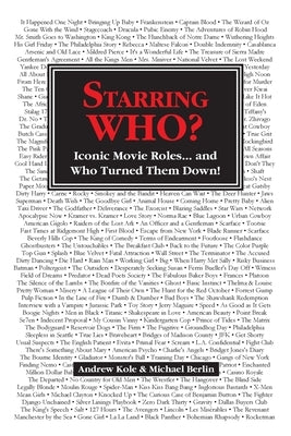Starring WHO?: Iconic Movie Roles... and Who Turned Them Down by Kole, Andrew