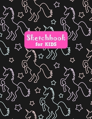 Sketchbook for Kids: Unicorn Adorable Unicorn Large Sketch Book for Drawing, Writing, Painting, Sketching, Doodling and Activity Book- Birt by Art Press, Kendrah